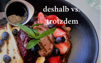 Gusta auf Grammatik: deshalb vs. trotzdem
