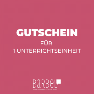 Herunterladbarer Gutschein für eine Unterrichtseinheit bei Barbel Sprachtrainerin Barbara Fichtenbauer in Wien