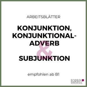 Hier findest du Arbeitsblätter zu Konjunktionen, Konjunktionaladverben und Subjunktionen für das Niveau B1